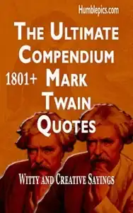 1801 Mark Twain quotes: The ultimate compendium