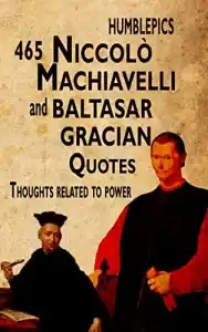 465 Niccolò Machiavelli and Baltasar Gracián Quotes